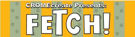 "Fetch! n Pounce!" | June 27th | 11am - 1pm